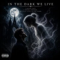 In the Dark We Live