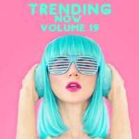 Trending Now Volume 19
