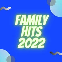 Family Hits 2022