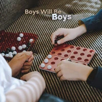Boys Will Be Boys