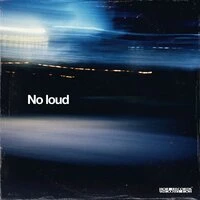 no loud