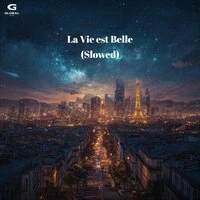 La Vie est Belle (Slowed)