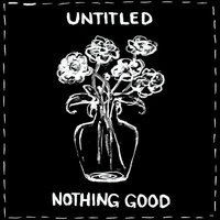 Nothing Good