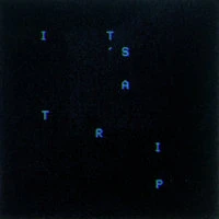 It's A Trip!