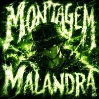 MONTAGEM MALADNRA