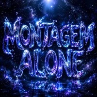 MONTAGEM ALONE