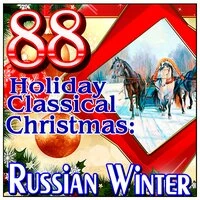 88 Holiday Classical Christmas: Russian Winter