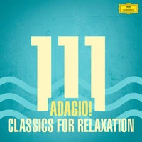 111 Adagio! Classics For Relaxation