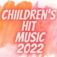 Children's Hit Music 2022