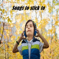 Songs to Stick to