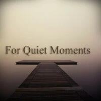For Quiet Moments