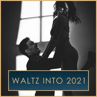 Waltz into 2021