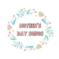 Mother's Day Songs