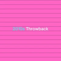 2010s Throwback