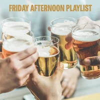 Friday Afternoon Playlist