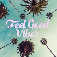 Feel Good Vibes