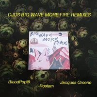 Big Wave More Fire