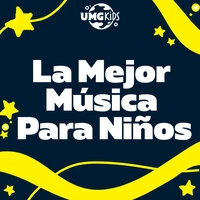 La Mejor Música Para Niños