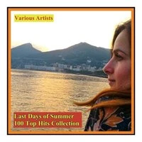 Last Days of Summer 100 Top Hits Collection