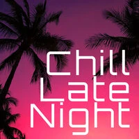 Chill Late Night