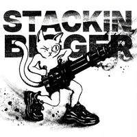 STACKIN BIGGER