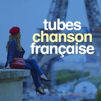 Tubes chansons française