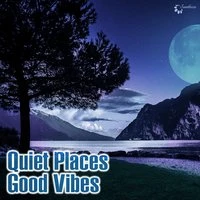 Quiet Places Good Vibes