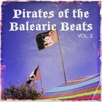 Pirates of The Balearic Beats, Vol. 2