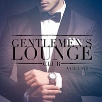 Gentlemen's Lounge Club, Vol. 1 (Listen to the Relaxing Sounds of Lounge Music)