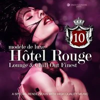 Hotel Rouge, Vol. 10 - Lounge and Chill out Finest
