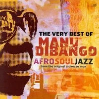 The Very Best Of Manu Dibango:  Afro Soul Jazz From The Original Makossa Man