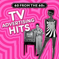 TV Advertising Hits (60 from the 60s)