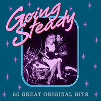 Going Steady - 60 Great Original Hits