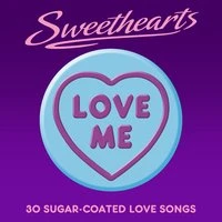Love Me - Sweethearts (30 Sugar Coated Love Songs)