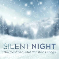 Silent Night - The Most Beautiful Christmas Songs