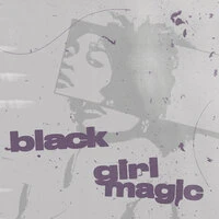Black Girl Magic