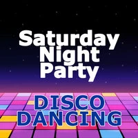 Saturday Night  Party Disco Dancing