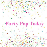 Party Pop Today
