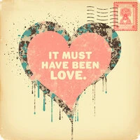 It Must Have Been Love