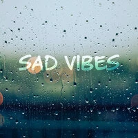 Sad Vibes