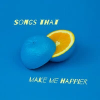 Songs That Make Me Happier