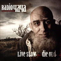 Live Slow. Die Old