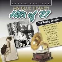 My Blue Heaven: Hits Of '27