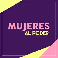 MUJERES AL PODER