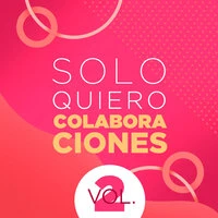Solo Quiero Colaboraciones Vol. 2