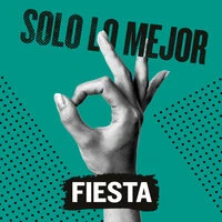 Solo Lo Mejor: Fiesta