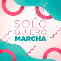 Solo Quiero Marcha