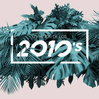 Lo mejor de los 2010's