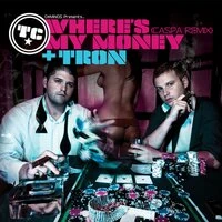 Where's My Money / Tron