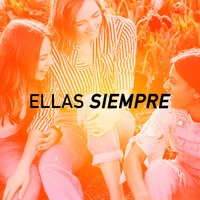 ELLAS SIEMPRE